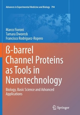 Fioroni - -barrel Channel Proteins as Tools in Nanotechnology   Biolo - X555z