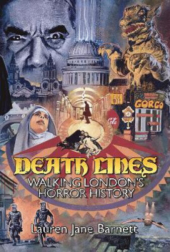 Thumbnail - Death Lines: Walking London's Horror History By Lauren Jane Barnett