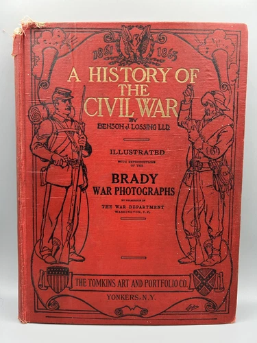 A History of the Civil War by Benson Lossing with Brady War Photos 1927