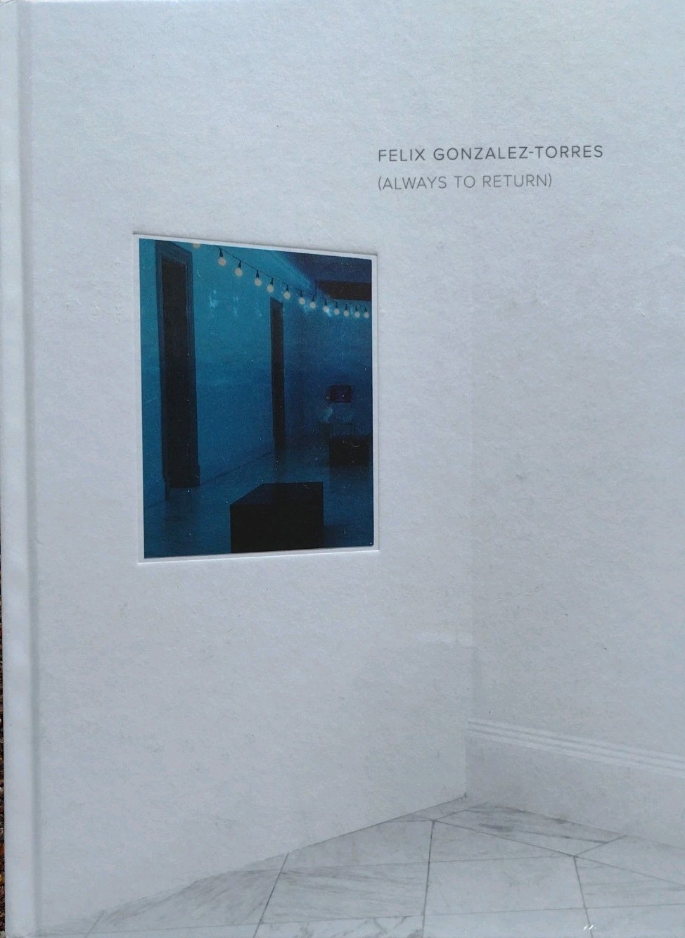 Felix Gonzalez-Torres: Always to Return. New sealed Free ship. Supports library 