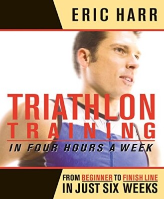 Triathlon Training in Four Hours a Week: From Beginner to Finish Line in 6 weeks