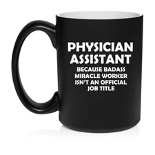 Ceramic Coffee Mug Cup Physician Assistant Miracle Worker Job Title Funny