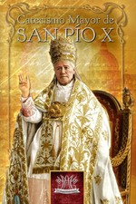 Catecismo Mayor de San Pio X (Edición en Esp...