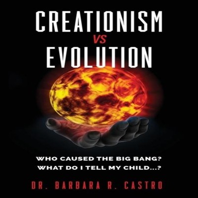 CREATIONISM VS EVOLUTION Dr. Barbara R. Castro Paperback Xulon Pr
