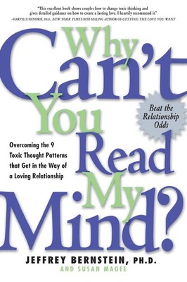 Why Can't You Read My Mind? Overcoming the 9 Toxic Thought Patterns that Get...