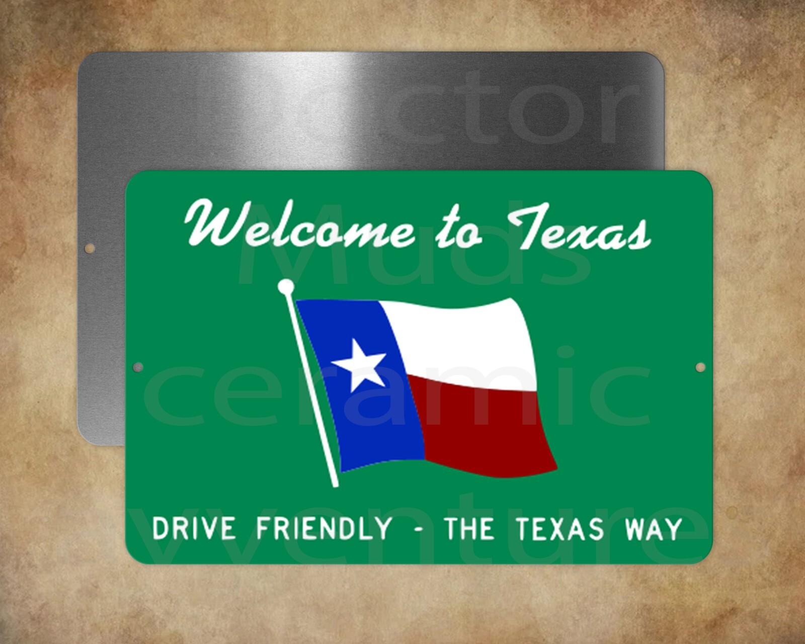 Welcome to Texas Drive Friendly The Texas Way   8 x 12" metal sign
