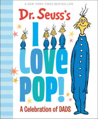 Dr. Seuss's I Love Pop!: A Celebration of Dads - Hardcover By Dr. Seuss - GOOD