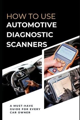 Maxwell Rivers How To Use Automotive Diagnostic Scanners (Paperback)