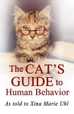 The Cat's Guide to Human Behavior,Xina Marie Uhl