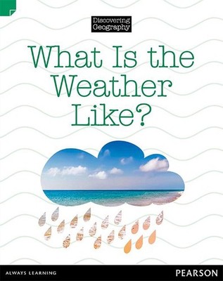 Discovering Geography - Lower Primary: What is the Weather Like? (Reading Level