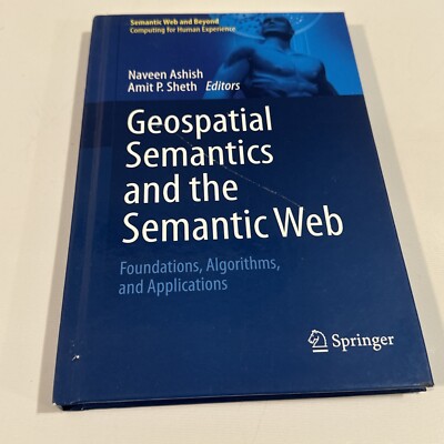 Geospatial Semantics and the Semantic Web: Foundations, Algorithms,