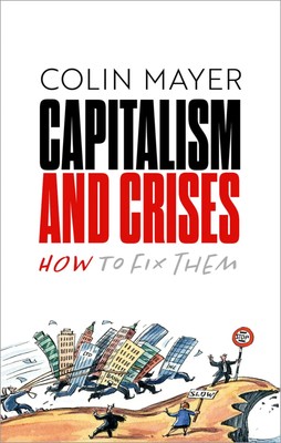 Capitalism and Crises | How to Fix Them | Colin Mayer | Buch | Englisch | 2024