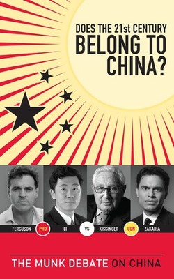 Does the 21st Century Belong to China?: The Munk Debate on China by Ferguson