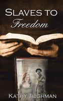 Slaves To Freedom | Kathy Tilghman | Taschenbuch | Kartoniert / Broschiert