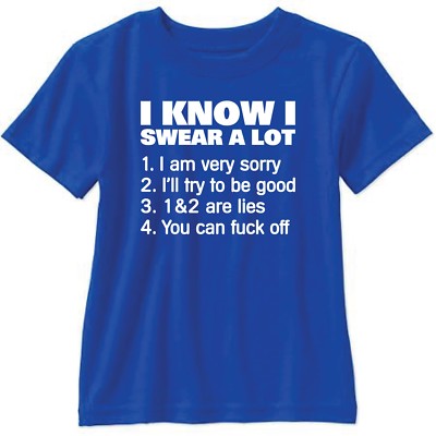 I Know I Swear A Lot Short Sleeve T Shirt Funny
