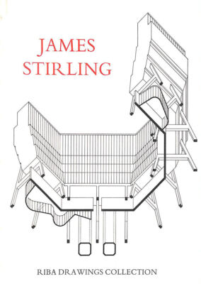 James Sterling RIBA Drawings Collection: Exhibition Catalogue by RIBA