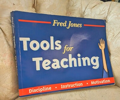 Fred Jones' Tools for Teaching - Discipline - Instruction - Motivation by...