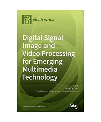 Digital Signal, Image and Video Processing for Emerging Multimedia Technology