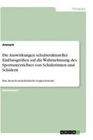 Anonym | Die Auswirkungen Schulstruktureller EinflussgrößEn Auf Die...