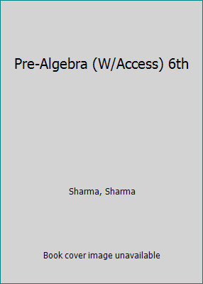 Pre-Algebra, Sixth Edition by Roxann King; Asha Mittal; Man M. Sharma