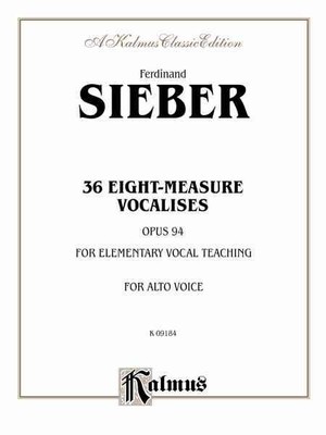 36 Eight-Measure Vocalises: Opus 94 : For Elementary Vocal Teaching: For Alto...
