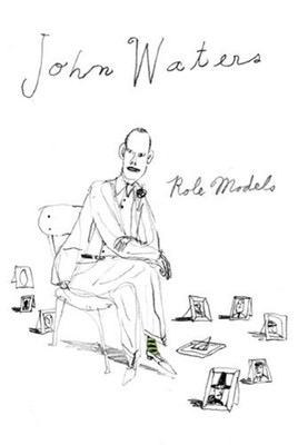 Role Models Hardcover John Waters