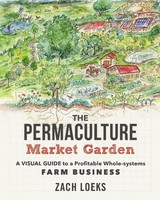 The Permaculture Market Garden Zach Loeks Taschenbuch Kartoniert / Broschiert