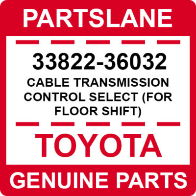 33822-36032 Toyota OEM CABLE TRANSMISSION CONTROL SELECT (FOR