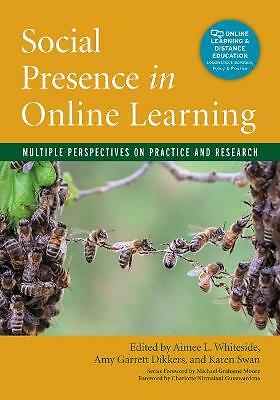 Social Presence in Online Learning: Multiple Perspectives on Practice ...