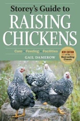 Storeys Guide to Raising Chickens, 3rd Edition: Care, Feeding, Fac - GOOD