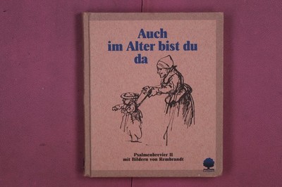 308471 Kurt Rommel AUCH IM ALTER BIST DU DA Verlag am Eschbach Psalmenbrevier II