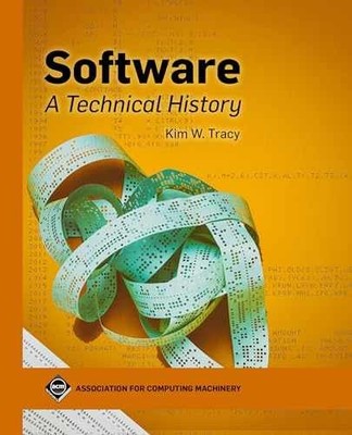 Software: A Technical History (Acm - Paperback, by Tracy Kim W. - Acceptable n