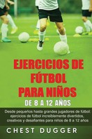 Chest Dugger | Ejercicios De FúTbol Para NiñOs De 8 A 12 AñOs | Buch | Spanisch