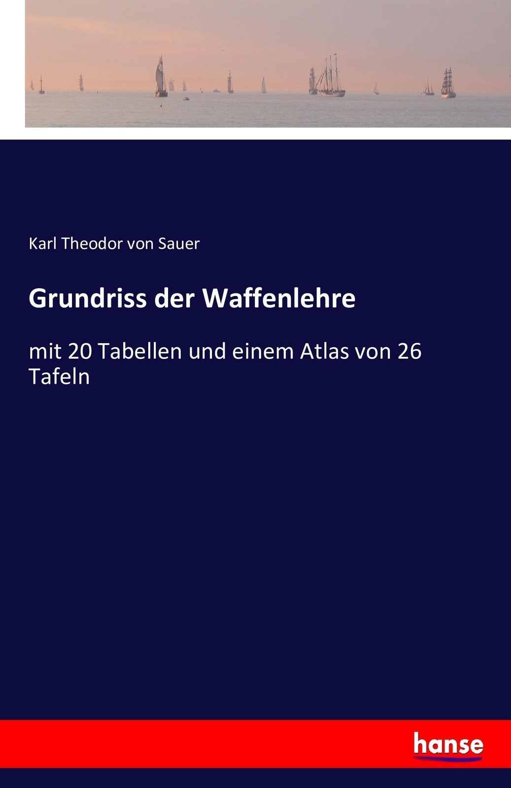Thumbnail - Grundriss Der Waffenlehre Mit 20 Tabellen Und Einem Atlas Von 26