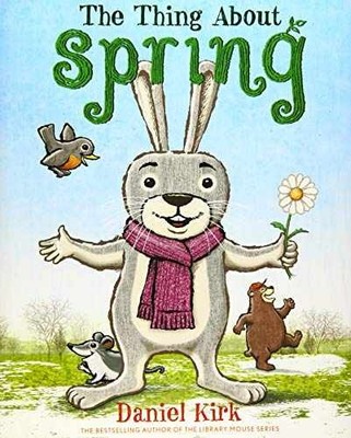 The Thing About Spring - Hardcover, by Kirk Daniel - Very Good u