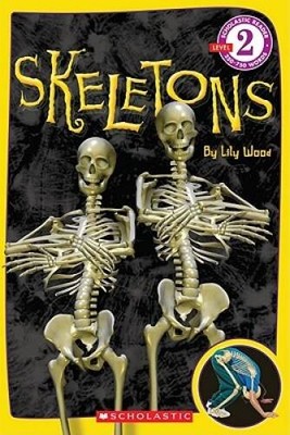 Scholastic Reader Level 2: Skeletons - Paperback By Wood, Lily - ACCEPTABLE