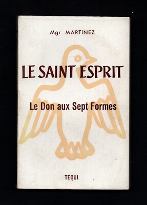 Der Heilige Geist - Das Geschenk an die sieben Formen von Bischof Martinez