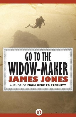 James Jones Go to the Widow-Maker (Taschenbuch) (US IMPORT)