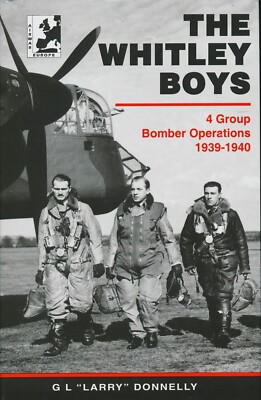 The Whitley Boys - 4 Group Bomber Operations 1939-1940 (Air Research) - New Copy