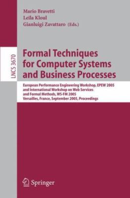 Formal Techniques for Computer Systems And Business Processed : European Perf...