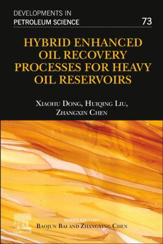 Hybrid Enhanced Oil Recovery Processes for Heavy Oil Reservoirs Dong Volume 73