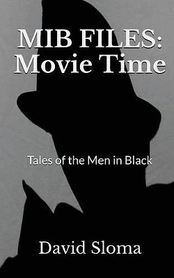 Mib Files: Movie Time   Tales of the Men in Black By David Sloma - New Copy -...