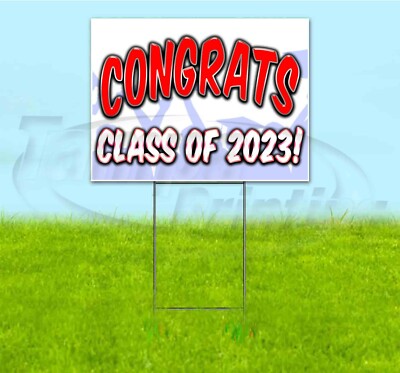 CONGRATS CLASS OF 2023 18x24 Yard Sign WITH STAKE Corrugated Bandit GRADUATION