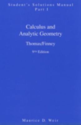 Calculus and Analytic Geometry, 9th Edition: Student's Solutions Manual, Part 1