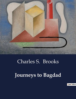 Journeys to Bagdad | Explorations in Truantry and Literary Critique | Brooks