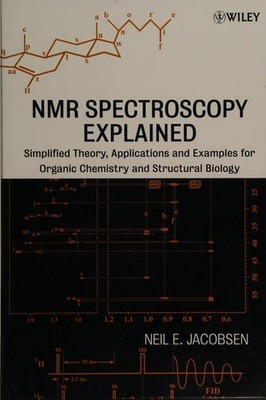 NMR Spectroscopy Explained: Simplified Theory, Applications and Examples for Org