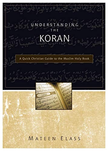 Understanding the Koran: A Quick Christian Guide to the Muslim H