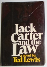 Jack Carter and the Law, by Ted Lewis. First edition, 1975. Hardcover/Dustjacket