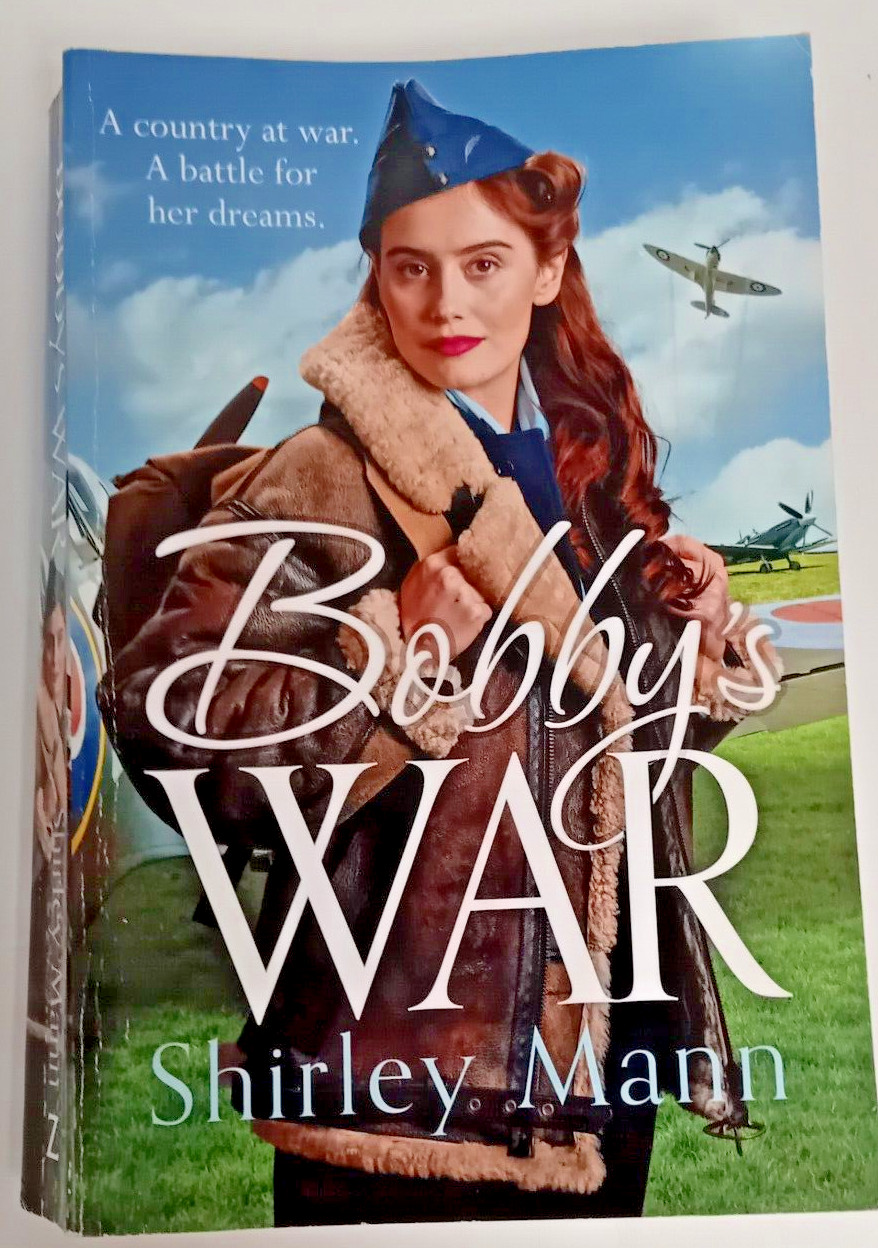 Bobby's War: An uplifting WWII story of a female ATA pilot. Winner of the RNA...
