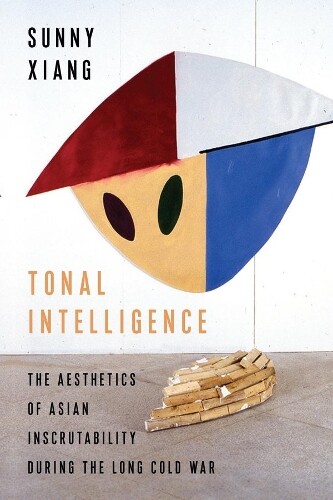 Thumbnail - Sunny Xiang Tonal Intelligence (taschenbuch) Literature Now (us